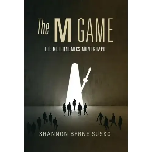 The M Game: The Metronomics Monograph