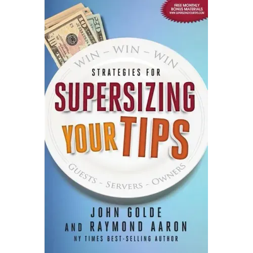 Supersizing Your Tips: Win - Win - Win Strategies for Guests, Servers and Owners