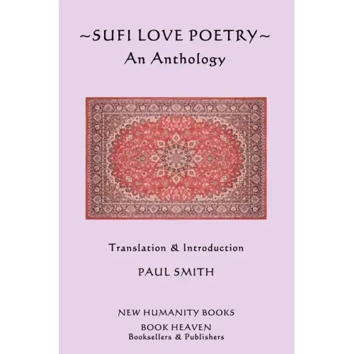 Sufi Love Poetry: An Anthology