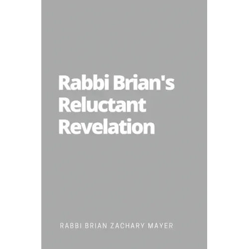 Rabbi Brian's Reluctant Revelation
