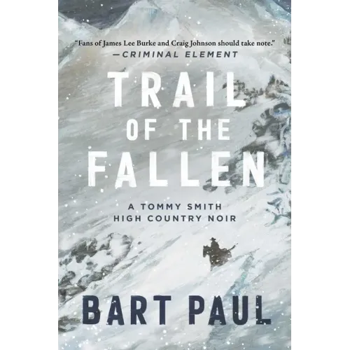 Trail of the Fallen: A Tommy Smith High Country Noir, Book Four