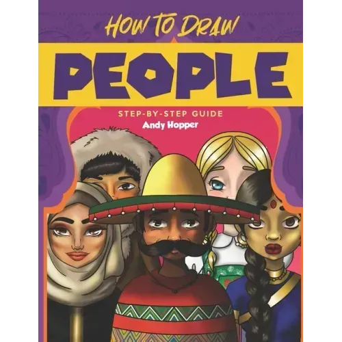 How to Draw People Step-by-Step Guide: Best People Drawing Book for You and Your Kids