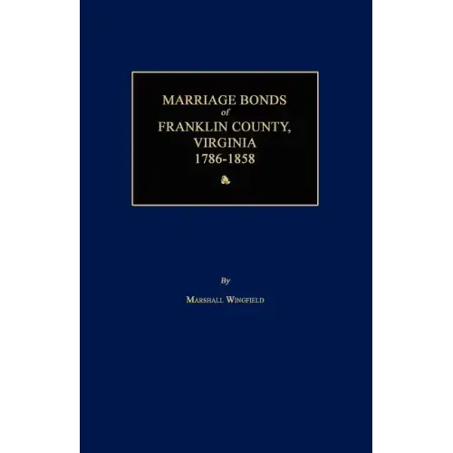 Marriage Bonds of Franklin County, Virginia 1786-1858