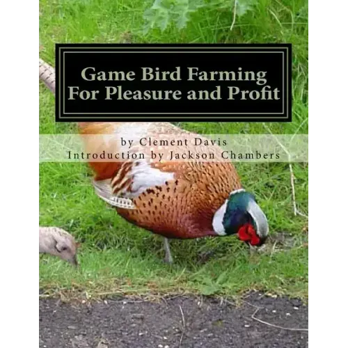 Game Bird Farming For Pleasure and Profit