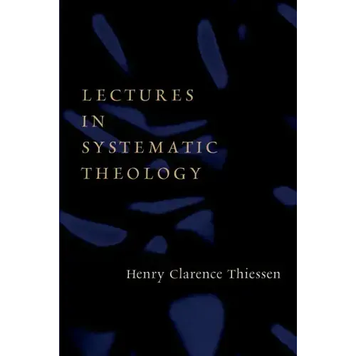 Lectures in Systematic Theology