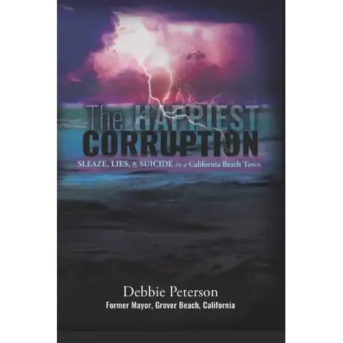 The Happiest Corruption: Sleaze, Lies, & Suicide in a California Beach Town