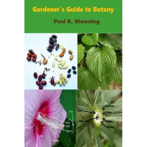 Gardener's Guide to Botany: A Basic Botanical Guide for Gardeners