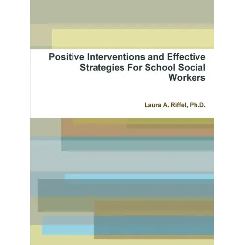 Positive Interventions and Effective Strategies For School Social Workers