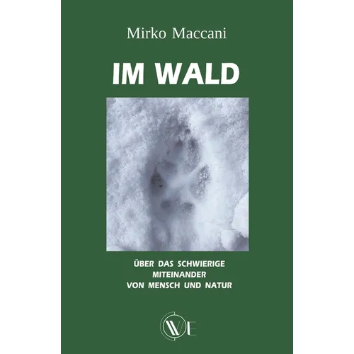 Im Wald: Über Das Schwierige Miteinander Von Mensch Und Natur