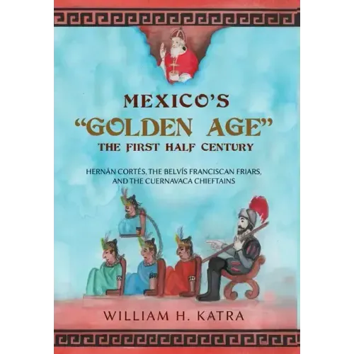 Mexico's Golden Age: The First Half Century