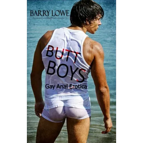 Butt Boys: Gay Anal Erotica