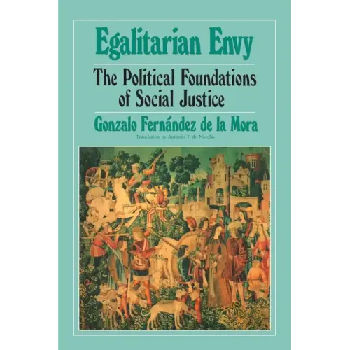 Egalitarian Envy: The Political Foundations of Social Justice