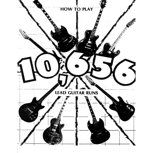 How to Play 10,656 Lead Guitar Runs: With 888 easy to read diagrams
