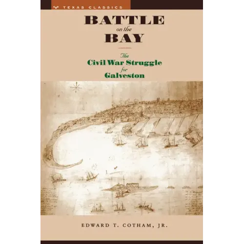 Battle on the Bay: The Civil War Struggle for Galveston