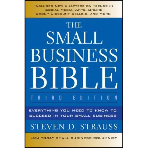 The Small Business Bible: Everything You Need to Know to Succeed in Your Small Business