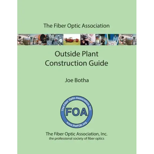 The FOA Outside Plant Fiber Optics Construction Guide