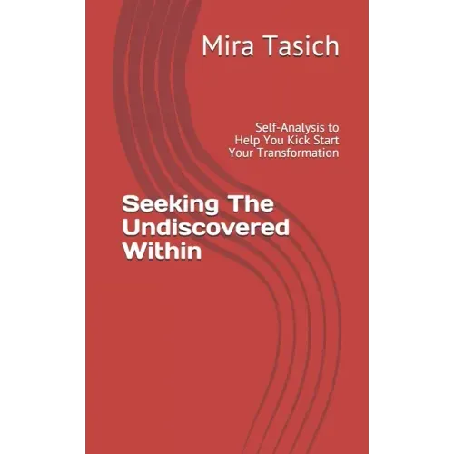 Seeking The Undiscovered Within: Self-Analysis Quiz to Help You Kick Start Your Transformation