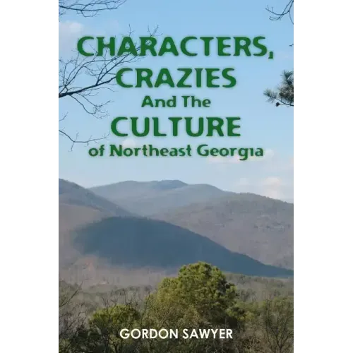 Characters, Crazies and the Culture of Northeast Georgia