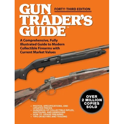 Gun Trader's Guide, Forty-Third Edition: A Comprehensive, Fully Illustrated Guide to Modern Collectible Firearms with Current Market Values