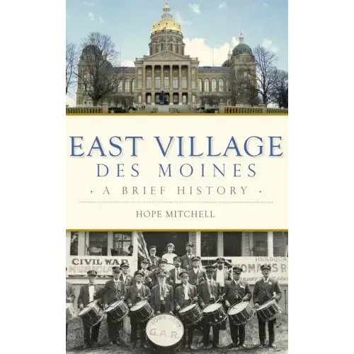 East Village, Des Moines: A Brief History