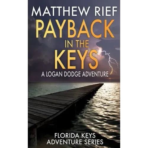 Payback in the Keys: A Logan Dodge Adventure (Florida Keys Adventure Series Book 13)