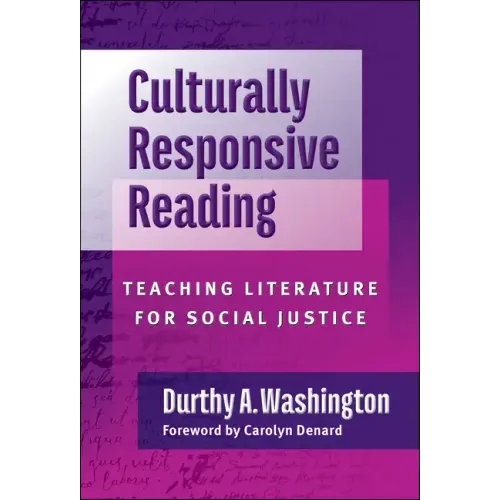 Culturally Responsive Reading: Teaching Literature for Social Justice
