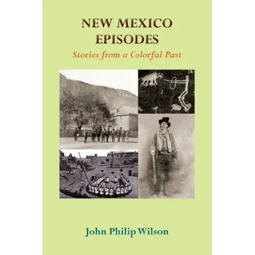 New Mexico Episodes: Stories from a Colorful Past