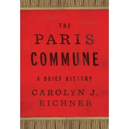 The Paris Commune: A Brief History