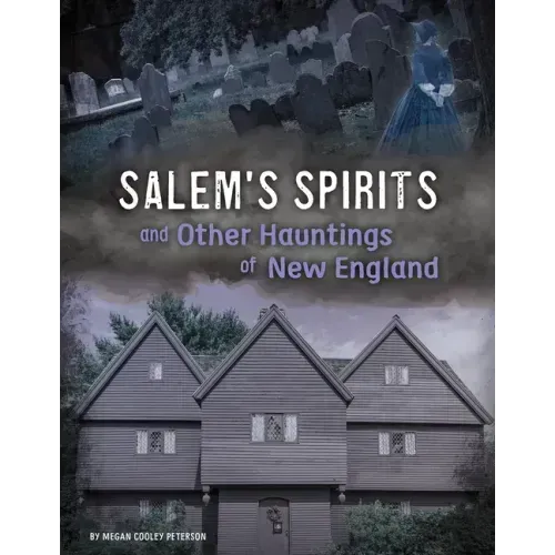 Salem's Spirits and Other Hauntings of New England