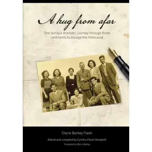 A Hug From Afar: One family's dramatic journey through three continents to escape the Holocaust
