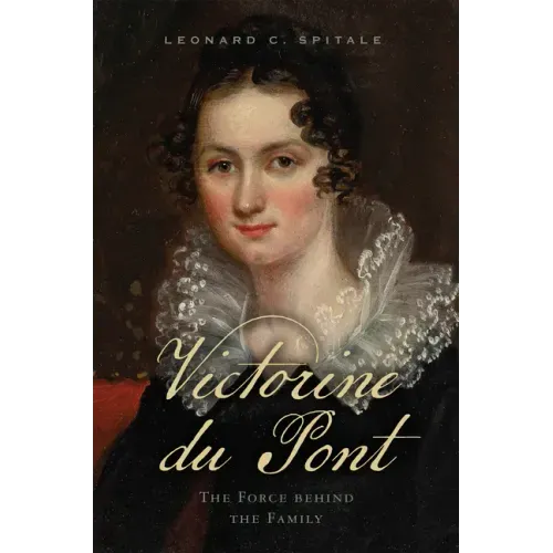 Victorine Du Pont: The Force Behind the Family