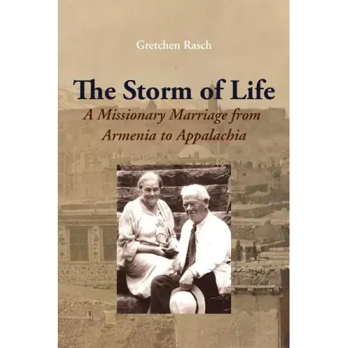 The Storm of Life: A Missionary Marriage from Armenia to Appalachia