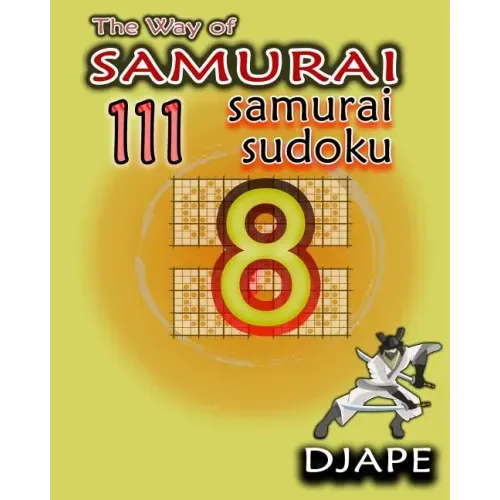 The Way of Samurai: 111 Samurai Sudoku
