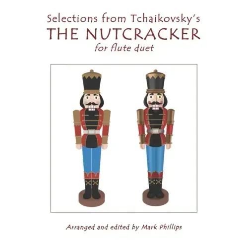 Selections from Tchaikovsky's THE NUTCRACKER for flute duet