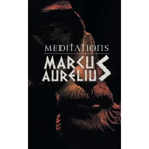 Meditations: Marcus Aurelious' Reflections on Stoicism