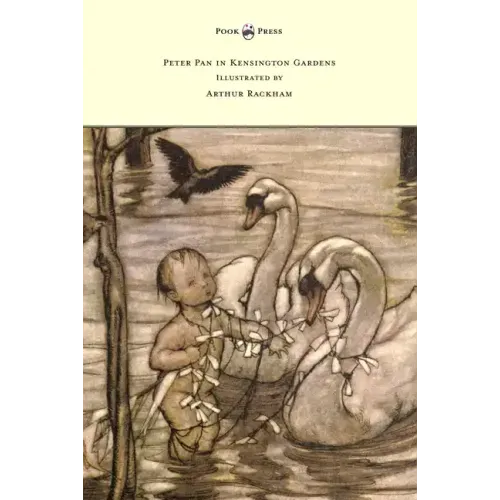 Peter Pan in Kensington Gardens - Illustrated by Arthur Rackham
