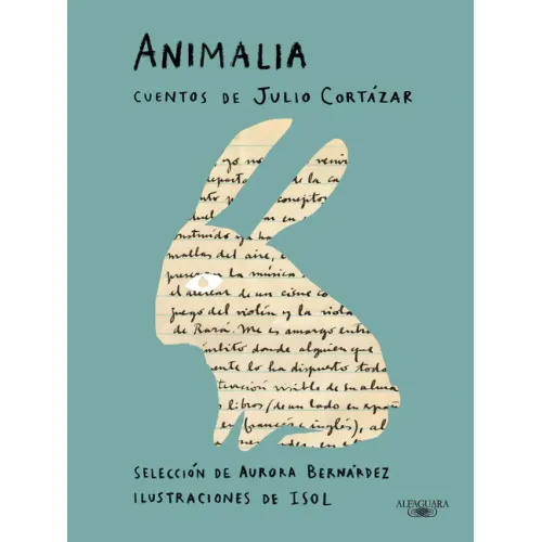 Animalia. Cuentos de Julio Cortázar / Animalia. Short Stories by Julio Cortázar