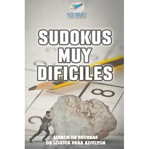 Sudokus muy difíciles Libros de pruebas de lógica para adultos