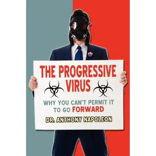 The Progressive Virus: Why You Can't Permit it to Go Forward