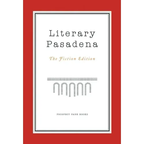 Literary Pasadena: The Fiction Edition