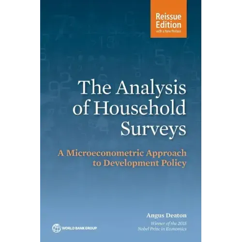 The Analysis of Household Surveys (Reissue Edition with a New Preface): A Microeconometric Approach to Development Policy