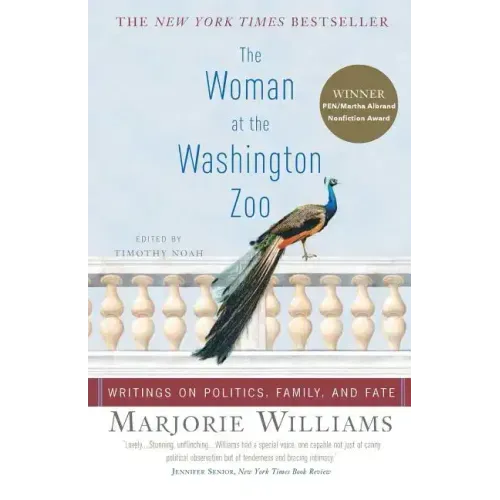The Woman at the Washington Zoo: Writings on Politics, Family, and Fate