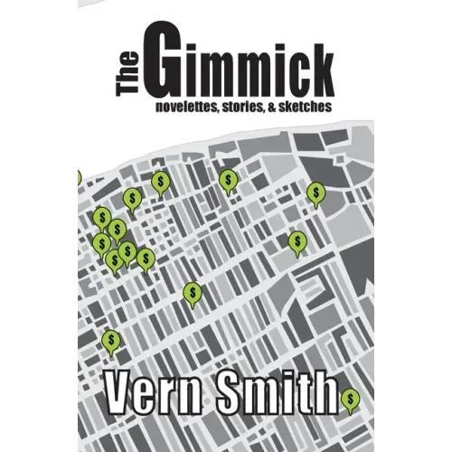 The Gimmick: Novelettes, stories, and sketches