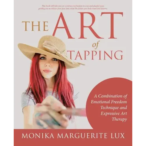 The Art of Tapping: A Combination of Emotional Freedom Technique and Expressive Art Therapy
