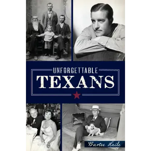 Unforgettable Texans