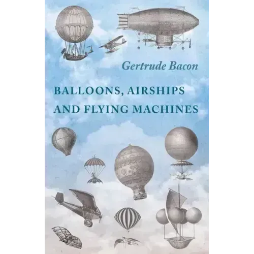Balloons, Airships and Flying Machines