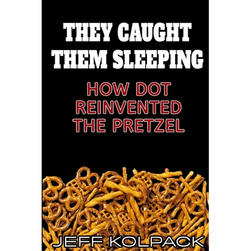They Caught Them Sleeping: How Dot Reinvented the Pretzel