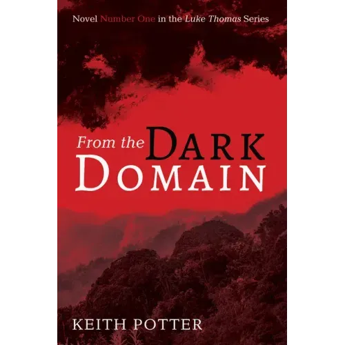 From the Dark Domain: Novel Number One in the Luke Thomas Series