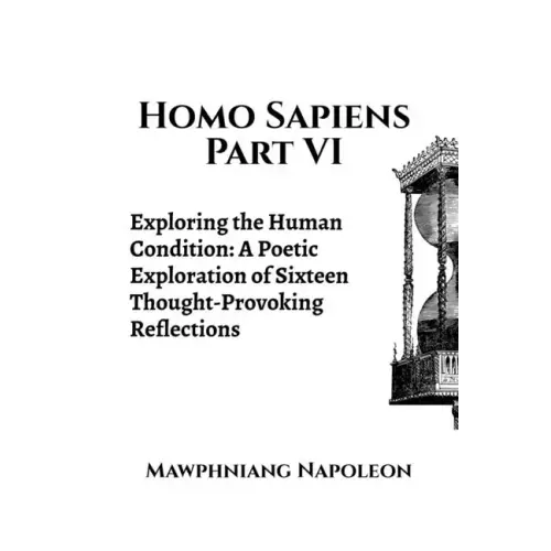 Homo Sapiens Part VI