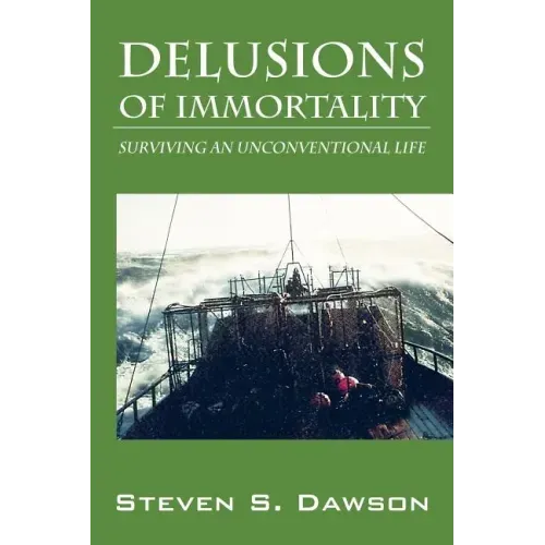 Delusions of Immortality: Surviving an Unconventional Life